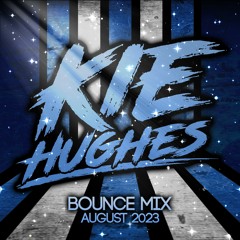 KIE HUGHES - AUGUST BOUNCE MIX 2023