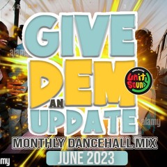 Unity Sound - Give Dem An Update Dancehall Mix - June 2023