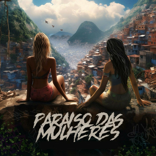 PARAISO DAS MULHERES - MC SACI E MC MENOR THALES, DJ LG DO SF, DJ JR, DJ MARTINS