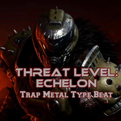 Threat Level: Echelon