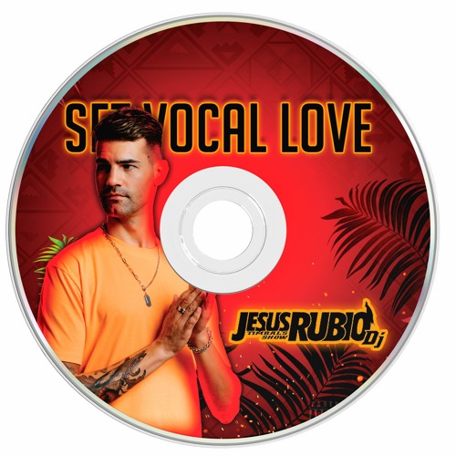 Set Vocal Love (Jesus Rubio Dj)