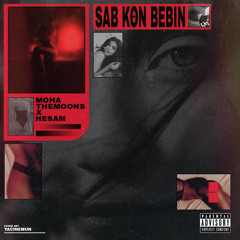 HESAM x Mohathemoons - SAB KON BEBIN