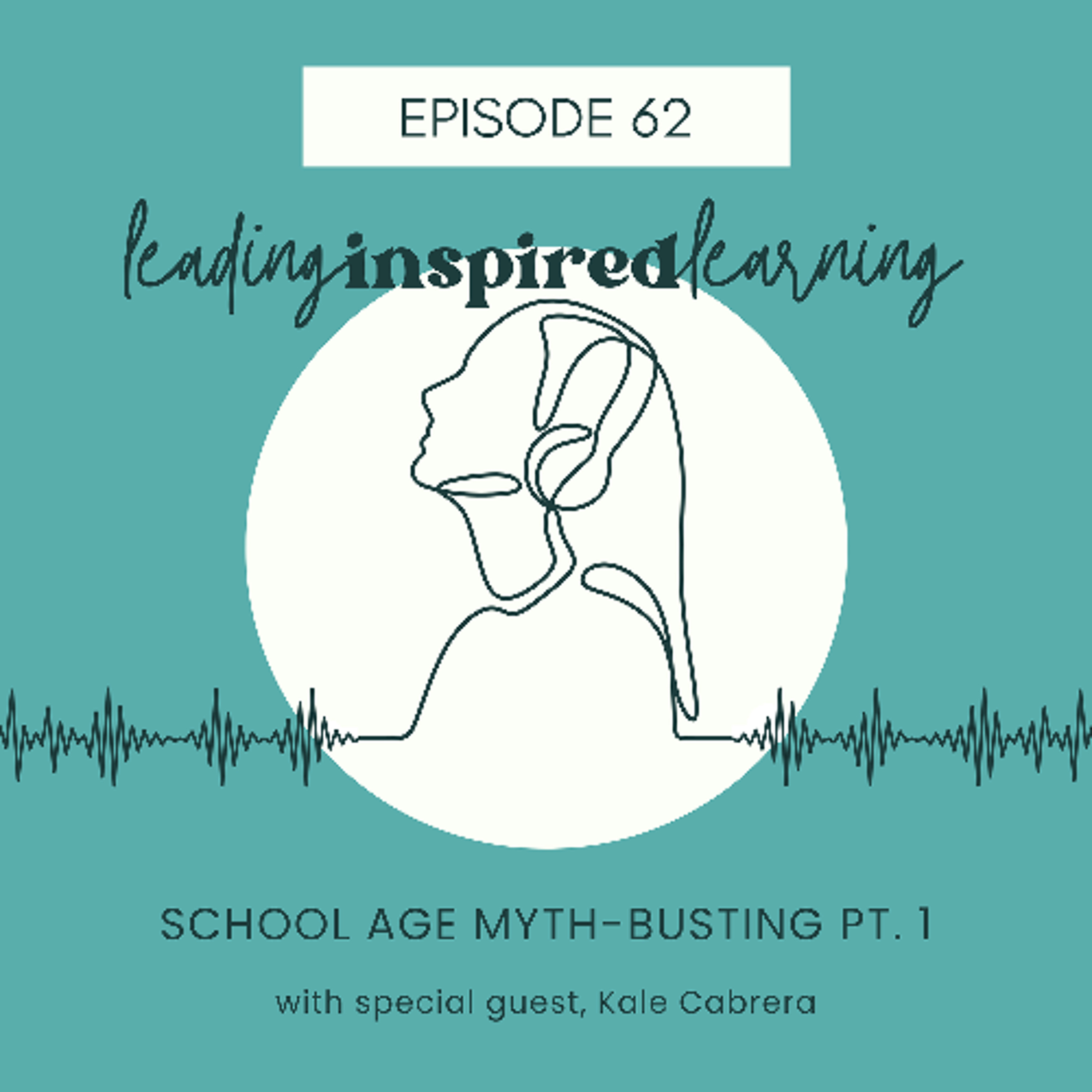 Ep: 62 - School Age Myth-Busting Pt. 1 with Kale Cabrera episode artwork