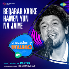 Beqarar Karke Hamen Yun Na Jaiye - MTV Unwind
