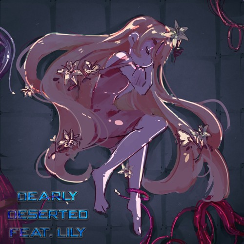 Dearly Deserted (Feat. Lily)