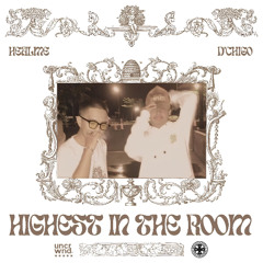 Highest In The Room (Feat Healme)