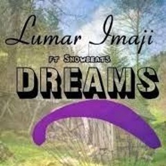 Lumar Imaji - Dreams feat SnowBeats