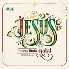 DEUS PODEROSO  || Jesus Nosso Lindo Natal  || Pr. Carlito Paes