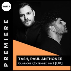 PREMIERE : Tash, Paul Anthonee - Glorious (Original mix) [UV]