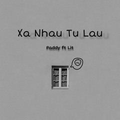 Xa Nhau Từ Lâu - Paddy ft LIT