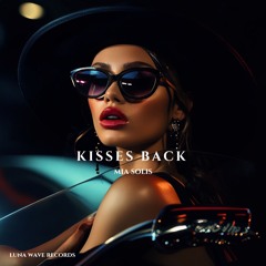 Mia Solis - Kisses Back (Original Mix)