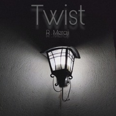 Twist , R.Meraji ( official piece )