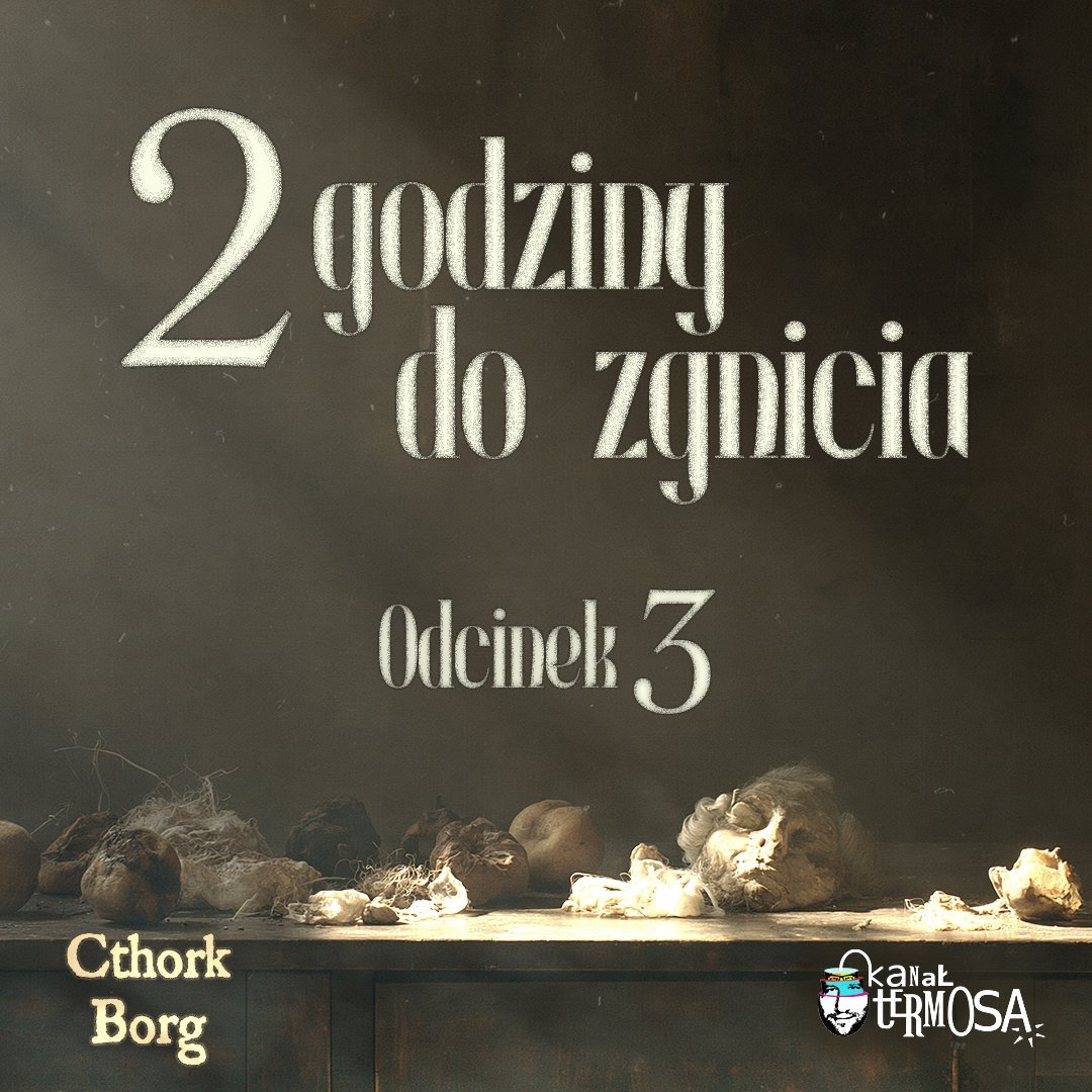 Sesje RPG | Cthork Borg | 2 godziny do zgnicia, 3 z 4 episode artwork