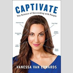 ✔read❤ Captivate: The Science of Succeeding with People