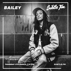 Bailey - Subtle FM - 05/03/2020