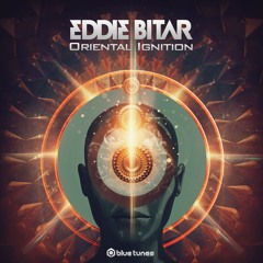 Eddie Bitar - Oriental Ignition - OUT NOW!