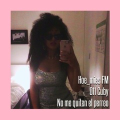 Hoe_mies FM - No me quiten el perreo by Cuby