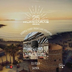 ELI FOLA - IBIZA SONICA SESSIONS AT KUMHARAS IBIZA JULY 2022