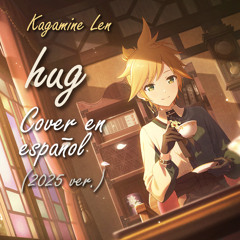 Hug (Cover en español / 2025 ver.)