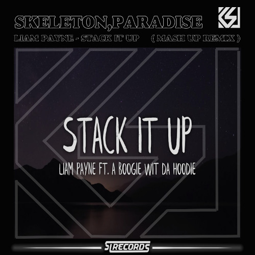 Stack It up ( SKELETON , PARADISE Mashup Remix )