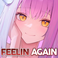 Nightcore - Feelin Again