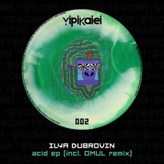 YPK002 | Ilya Dubrovin - Acid (OMUL Remix)