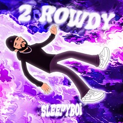 2ROWDY [FREE DL]