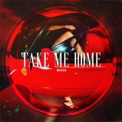 Makar - Take Me Home (VIP REMIX)