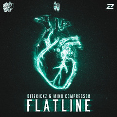 Mind Compressor & Ditzkickz ft. Stevie Rain - FLATLINE