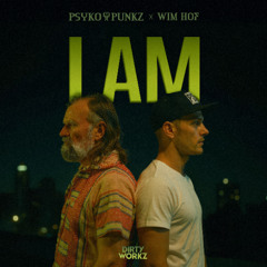 Psyko Punkz & Wim Hof -  I Am