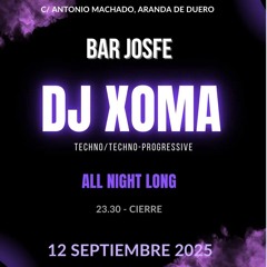 DJ XOMA  ALL NIGHT LONG  BAR JOSFE  Aranda de Duero