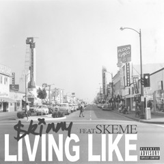 Living Like (feat. Skeme)
