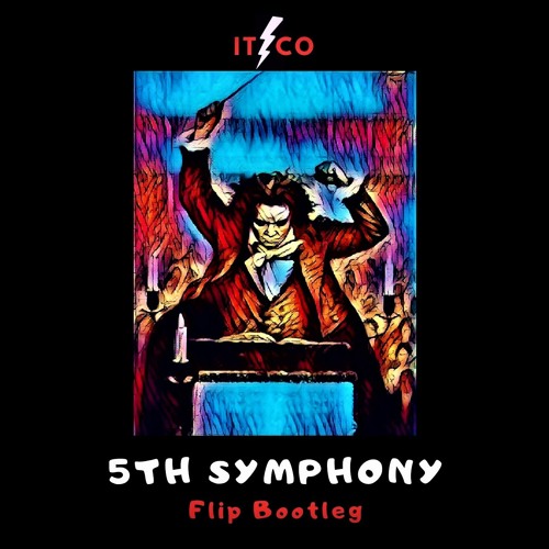 '5th Symphony' (Itzco Flip Bootleg)