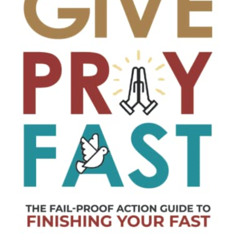 FREE PDF 💓 GIVE PRAY FAST (8.5x11" Black and White Edition): The Fail-Proof Action G