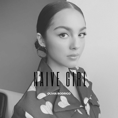 Olivia Rodrigo - Naive Girl