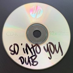 So Into You Dub [CD-R 004]