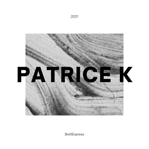 Patrice K - Before Morning