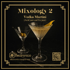 Mixology 2 - Vodka Martini {Acid jazz and Nu jazz}