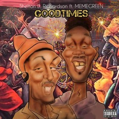 Shelton D. Richardson  ft, Memegreen-GoodTimes