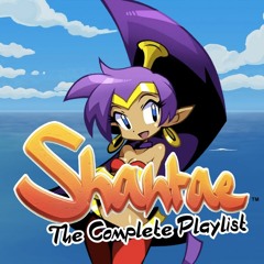 Shantae: The Complete Playlist