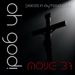 Oh God! - (Voices in my head edit)