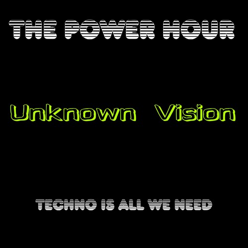 Power Hour Series 7 - Unknown Vision