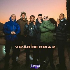 Vizão De Cria 2 - Anezzi, TZ Da Coronel, Caio Luccas, Filipe Ret,  MC Maneirinho Vesão Funk