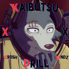 Kaibutsu Drill Remix (prod. IzRosh + Bxndz)