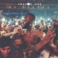 Of course - Headie One