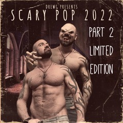Scary Pop 2022 Part 2 LIMITED EDITION Mixed By Drew G