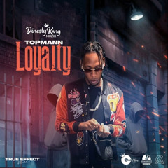 Topmann, Dinesty King - Loyalty