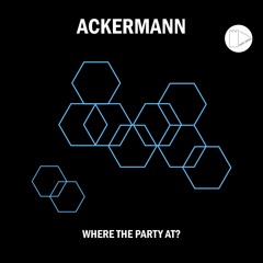 PREMIERE I Ackermann - Where The Party At (Buitrago & Marck D Remix)