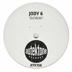 ATK156 - Jody 6 "D.F.W.M." (Original Mix) (Preview) (Autektone Records) (Out Now)