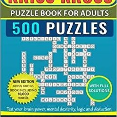 (PDF~~Download) Kriss Kross Puzzle Book For Adults 500 Puzzles with full solutions: Criss Cross Cros